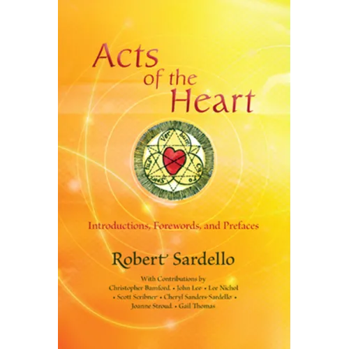 Acts of the Heart: Culture-Building, Soul-Researching Introductions, Forewords, and Prefaces