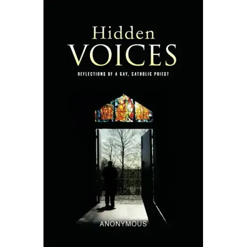 Hidden Voices: Reflections of a Gay, Catholic Priest