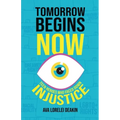 Tomorrow Begins Now: Teen Heroes Who Faced Down Injustice