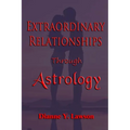 Extraordinary Relationships Through Astrology