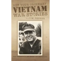 Not Your Ordinary Vietnam War Stories