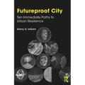 Futureproof City: Ten Immediate Paths to Urban Resilience