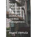 EU Cybersecurity Regulations Explained: DORA, NIS 2, and Risk Management