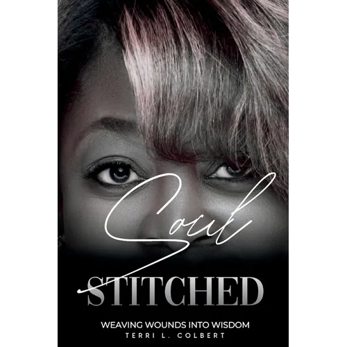 Soul Stitched: Weaving Wounds into Wisdom