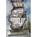 Walking in Two Worlds