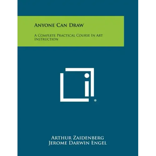 Anyone Can Draw: A Complete Practical Course In Art Instruction