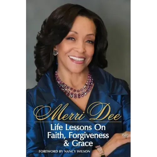 Merri Dee, Life Lessons on Faith, Forgiveness & Grace