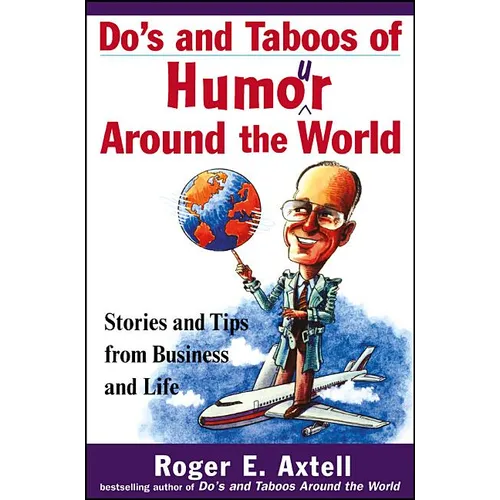 Do's and Taboos of Humor Around the World: Stories and Tips from Business and Life