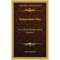 Independent Man: The Life Of Senator James Couzens