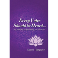 Every Voice Should Be Heard: My Journey to Becoming an Advocate