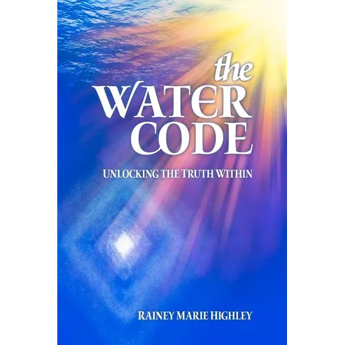 The Water Code: Unlocking the Truth Within