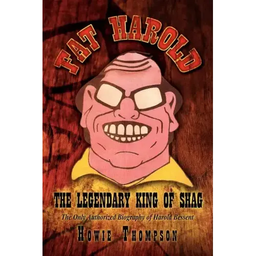 Fat Harold: The Legendary King of Shag