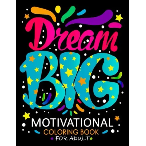 Motivational Coloring Book for Adults: Inspirational Quotes for Women, Men, Teen and Girls