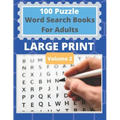 100 Puzzle Word Search Books For Adults Large Print: Easy To Read Large Print Puzzle Books