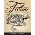 Tattoo Coloring Book For Adults - Super Fun Edition
