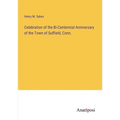 Celebration of the Bi-Centennial Anniversary of the Town of Suffield, Conn.