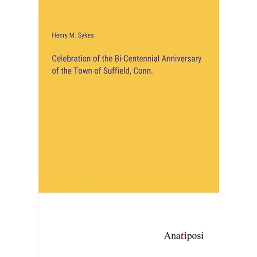 Celebration of the Bi-Centennial Anniversary of the Town of Suffield, Conn.