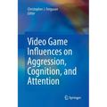 Video Game Influences on Aggression, Cognition, and Attention