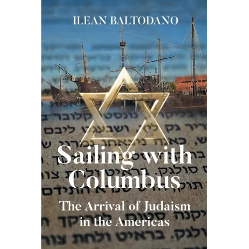 Sailing with Columbus: The Arrival of Judaism in the Americas