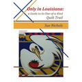 Only in Louisiana: A Guide to One-of-a-Kind Quilt Trail
