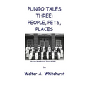 Pungo Tales Three: People, Pets, Places