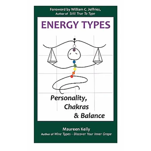 Energy Types - Personality, Chakras & Balance