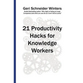 21 Productivity Hacks for Knowledge Workers