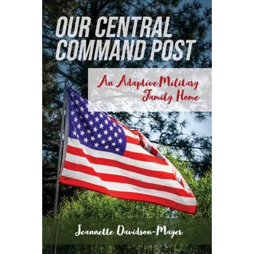 Our Central Command Post: An Adaptive Military Family Home