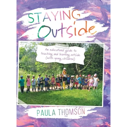 Staying Outside: An educational guide to teaching and learning outside