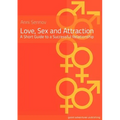 Love, Sex and Attraction: A Short Guide to a Successful Relationship