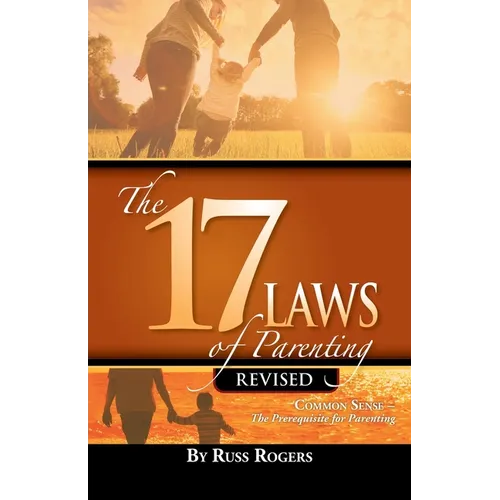 The 17 Laws of Parenting