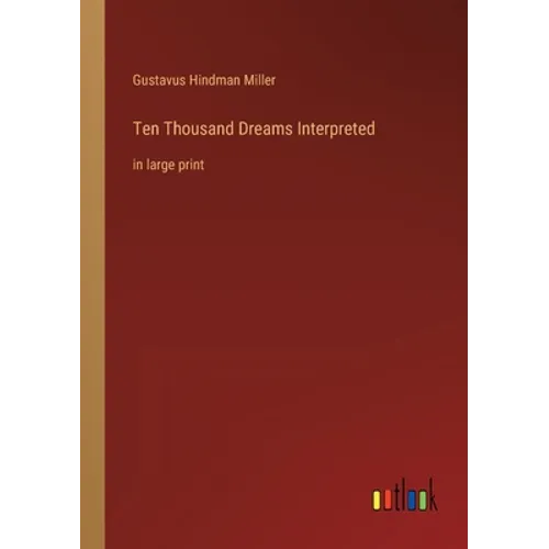 Ten Thousand Dreams Interpreted: in large print