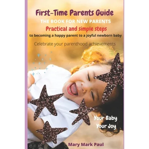 First-Time Parents Guide: The Book for New Parents