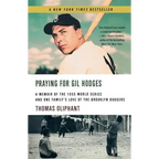 Praying for Gil Hodges: A Memoir of the 1955 World Series and One Family's Love of the Brooklyn Dodgersc - Paperback