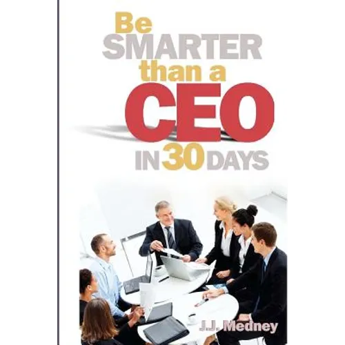 Be Smarter Than A CEO In 30 Days