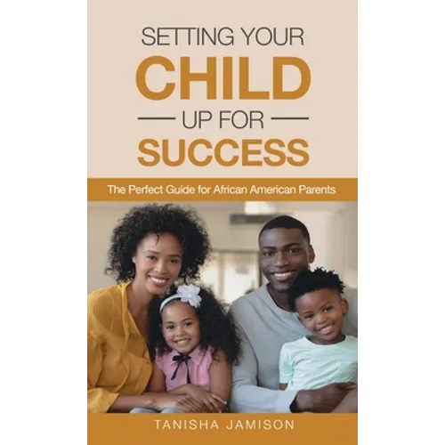 Setting Your Child Up for Success: The Perfect Guide for African American Parents