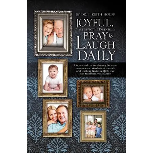 Joyful, Yet Effective Parenting: Pray and Laugh Daily