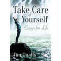 Take Care of Yourself: Essays for Life