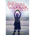 Becoming a Spiritual Warrior of the Heart
