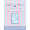 Expectant Prayers for Expectant Mothers