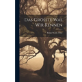 Das Grösste was wir Kennen