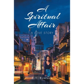 A Spiritual Affair: A Love Story