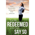Let the Redeemed of the Lord Say So