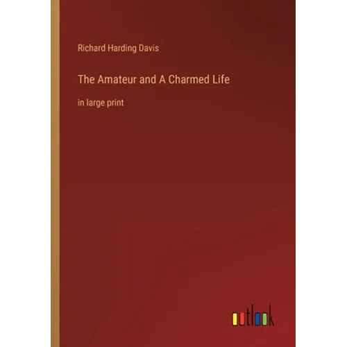 The Amateur and A Charmed Life: in large print