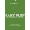 Game Plan: Practical Wisdom for the College Experience