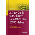 A Study Guide to the Istqb(r) Foundation Level 2018 Syllabus: Test Techniques and Sample Mock Exams
