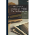 The Complete Works of Ralph Waldo Emerson; Volume 1