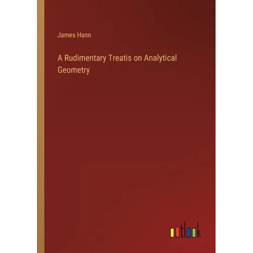 A Rudimentary Treatis on Analytical Geometry