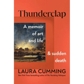 Thunderclap: A Memoir of Art and Life and Sudden Death