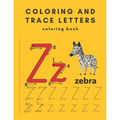 coloring and trace letters coloring book: Trace Letters Workbook-Alphabet, Letters, Handwriting Practice, Tracing Activity Book for Preschool-Kinderga